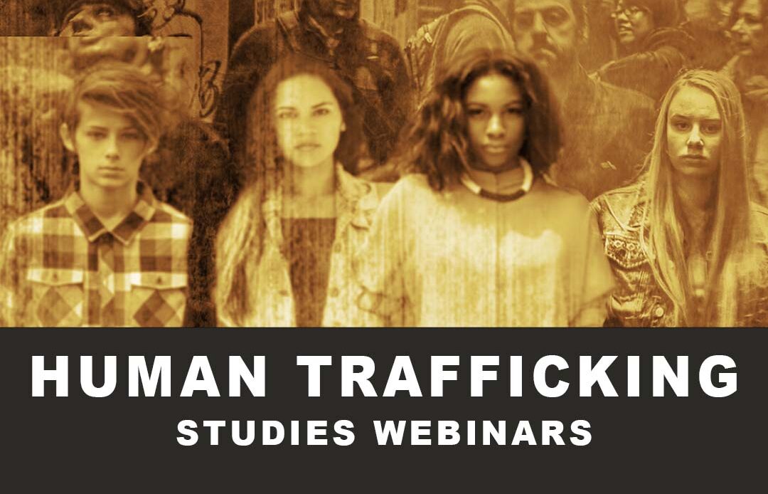 Human Trafficking Studies Webinars